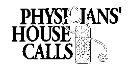 PHYSICIANS' HOUSE CALLS