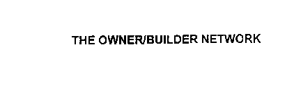 THE OWNER/BUILDER NETWORK