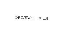 PROJECT EDEN