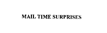 MAIL TIME SURPRISES