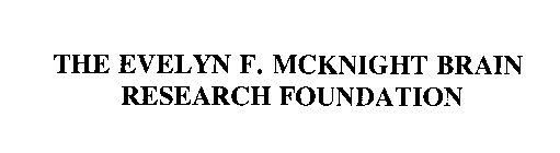 THE EVELYN F. MCKNIGHT BRAIN RESEARCH FOUNDATION