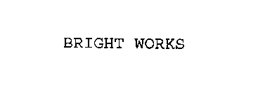 BRIGHT WORKS
