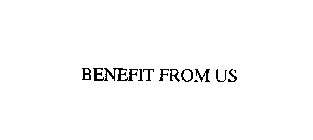 BENEFIT FROM US