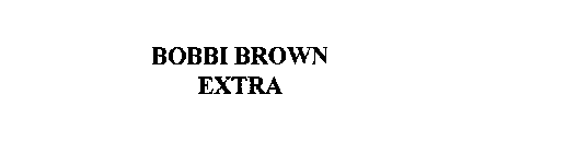 BOBBI BROWN EXTRA