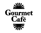 GOURMET CAFE