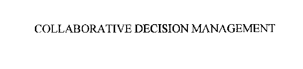 COLLABORATIVE DECISION MANAGEMENT