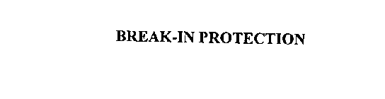 BREAK-IN PROTECTION