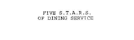 FIVE S.T.A.R.S. OF DINING SERVICE