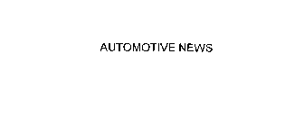 AUTOMOTIVE NEWS