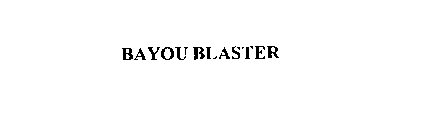 BAYOU BLASTER