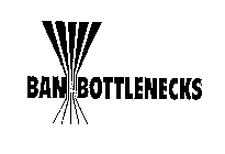 BAN BOTTLENECKS