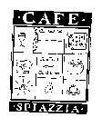 CAFE SPIAZZIA FINE FOOD GOOD IDEAS