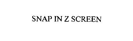 SNAP IN Z SCREEN