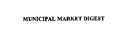 MUNICIPAL MARKET DIGEST