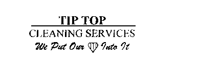 TIP TOP CLEANING SERVICES WE PUT OUR HEART INTO IT