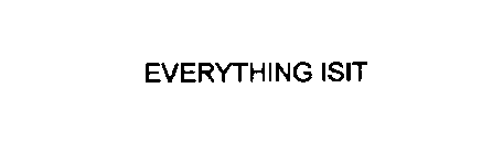 EVERYTHING ISIT