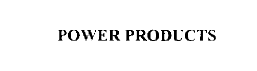 POWER PRODUCTS