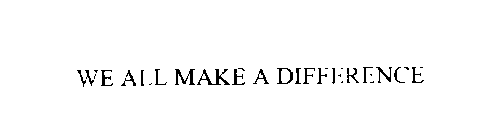 WE ALL MAKE A DIFFERENCE