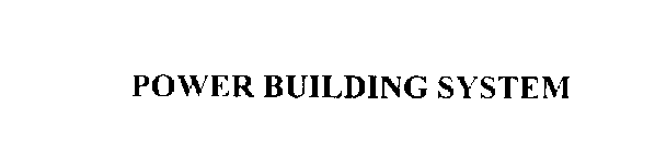 POWER BUILDING SYSTEM