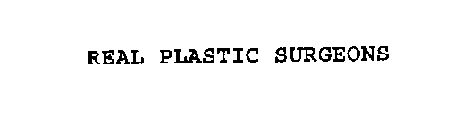REAL PLASTIC SURGEONS