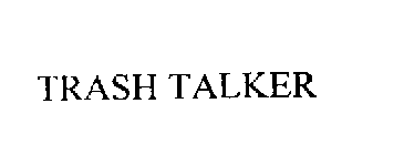 TRASH TALKER