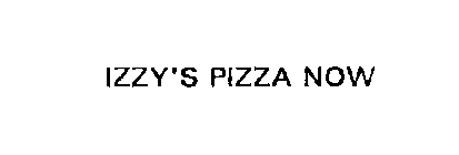 IZZY'S PIZZA NOW