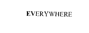 EVERYWHERE