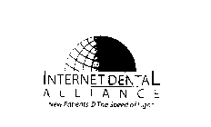 INTERNET DENTAL ALLIANCE NEW PATIENTS @ THE SPEED OF LIGHT