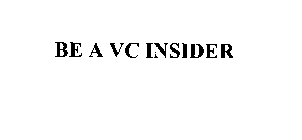 BE A VC INSIDER