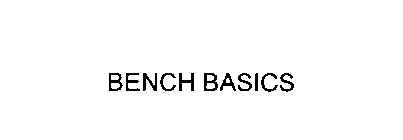 BENCH BASICS
