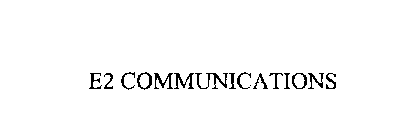 E2 COMMUNICATIONS