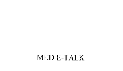 MED E-TALK
