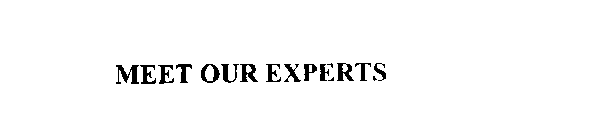 MEET OUR EXPERTS