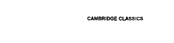 CAMBRIDGE CLASSICS