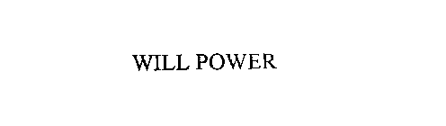 WILL POWER