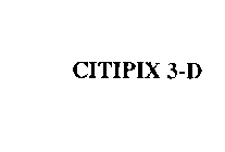 CITIPIX 3-D