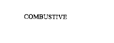 COMBUSTIVE