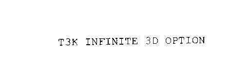 T3K INFINITE 3D OPTION
