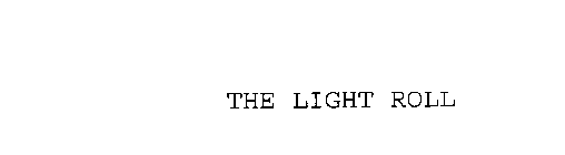 THE LIGHT ROLL