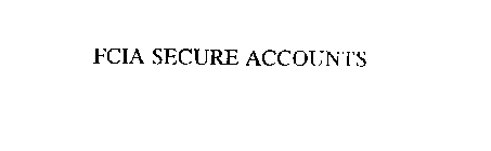 FCIA SECURE ACCOUNTS