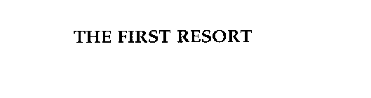 THE FIRST RESORT