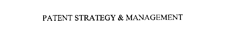 PATENT STRATEGY & MANAGEMENT