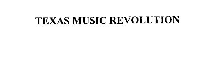TEXAS MUSIC REVOLUTION