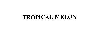 TROPICAL MELON