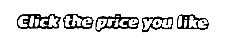 CLICK THE PRICE YOU LIKE