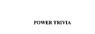 POWER TRIVIA