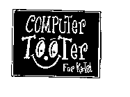 COMPUTER TOOTER FOR KIDS
