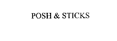 POSH & STICKS