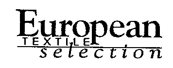 EUROPEAN TEXTILE SELECTION