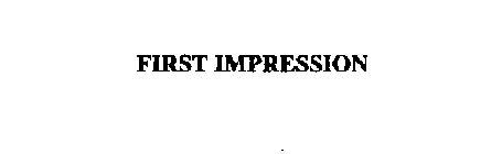 FIRST IMPRESSION